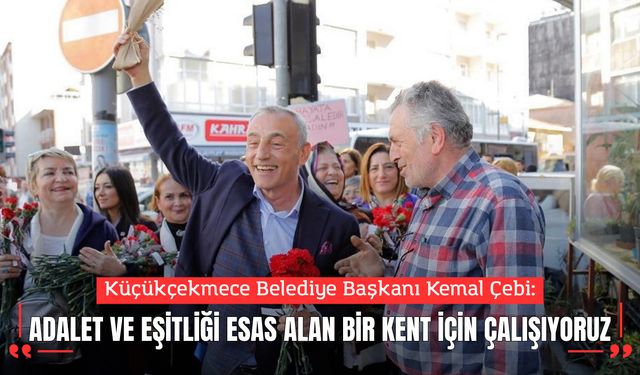 Kemal Çebi: “Dayanışmayı Büyüten, Adalet ve Eşitliği Esas Alan Bir Kent İçin Çalışıyoruz”