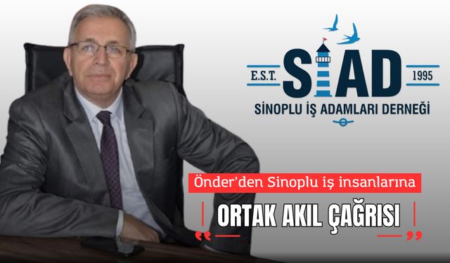 ÖNDER’DEN SİNOPLU İŞ ADAMLARINA ORTAK AKIL ÇAĞRISI