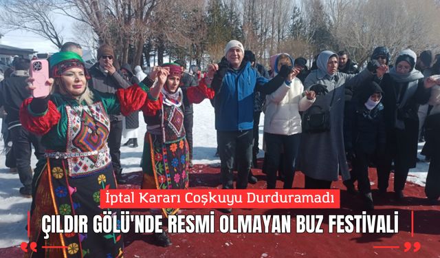 İptal Kararı Coşkuyu Durduramadı: Çıldır Gölü'nde Resmi Olmayan "Buz Festivali"