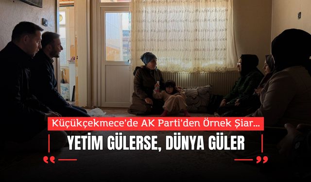 Küçükçekmece'de Örnek Şiar: Yetim Gülerse Dünya Güler