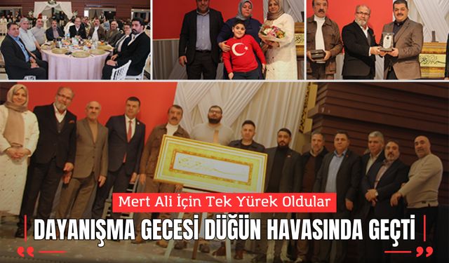 Mert Ali İçin Tek Yürek Oldular: Dayanışma Gecesi Düğün Havasında Geçti
