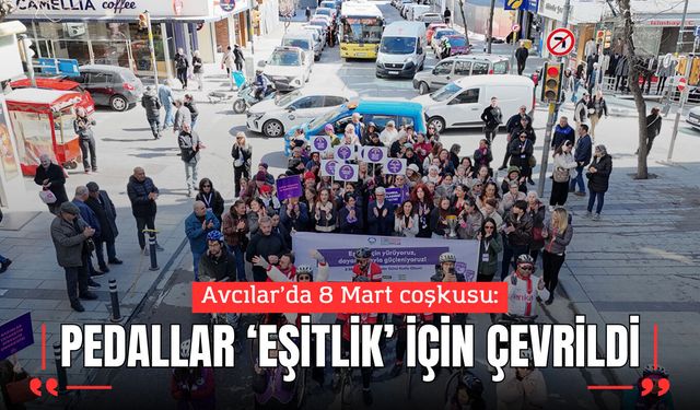 Avcılar’da 8 Mart coşkusu: Pedallar eşitlik için çevrildi!