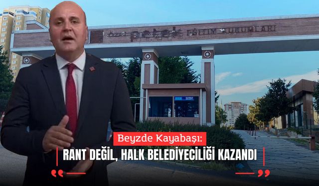 CHP Başakşehir İlçe Başkanı Beyzade Kayabaşı: "Rant Değil, Halk Belediyeciliği Kazandı"