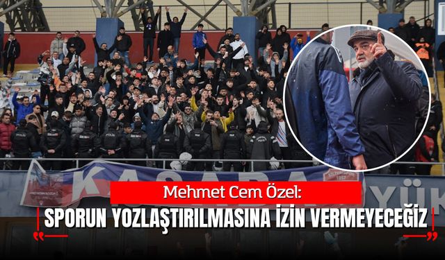M. CEM ÖZEL : “SPORUN YOZLAŞTIRILMASINA İZİN VERMEYECEĞİZ”