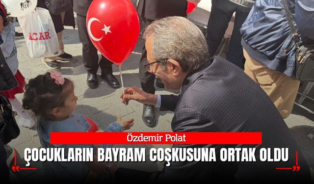 Özdemir Polat, Çocukların Bayram Coşkusuna Ortak Oldu