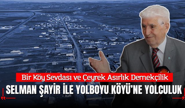 Bir Köy Sevdası ve Çeyrek Asırlık Dernekçilik: Selman Şayir ile Kars Susuz Yolboyu Köyü’ne Yolculuk