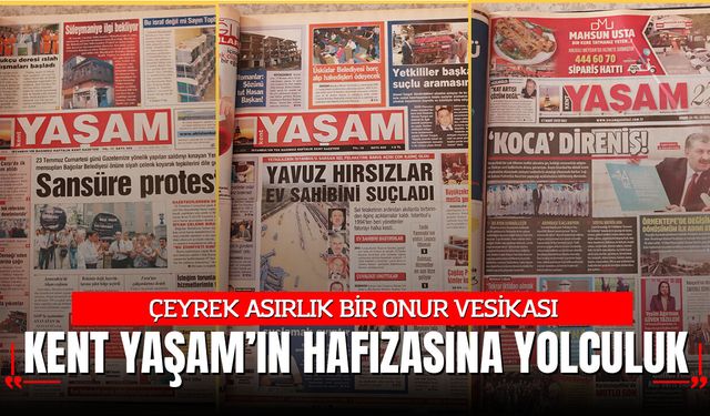 KENT YAŞAM GAZETESİ’NİN HAFIZA ODASINDA BİR YOLCULUK