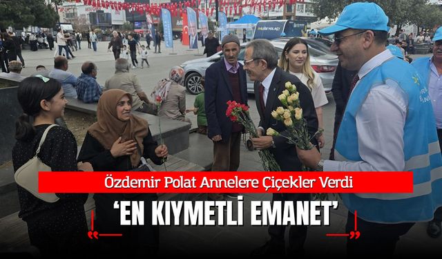 Özdemir Polat Esenyurt’ta Annelerle Buluştu: "En Kıymetli Emanet"