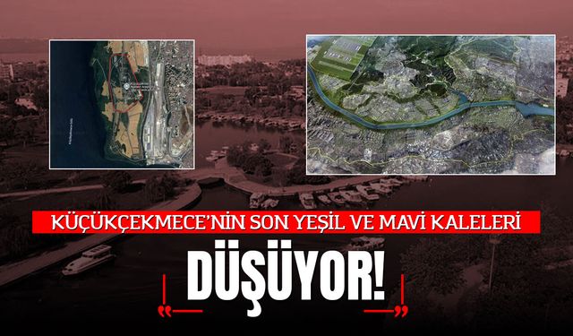 Küçükçekmece'nin Son Yeşil ve Mavi Kaleleri de Düşüyor!