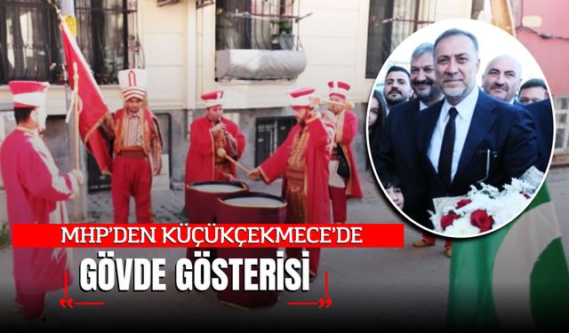 MHP'den Küçükçekmece’de Gövde Gösterisi