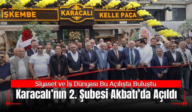 Siyaset ve İş Dünyası Bu Açılışta Buluştu: Karacalı’nın 2. Şubesi Akbatı’da Hizmete Girdi!