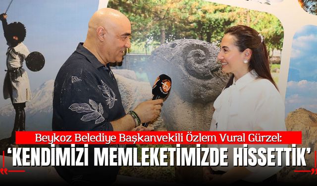 Beykoz Başkanvekili Gürzel: Iğdır'ı İstanbul'da Yaşadık