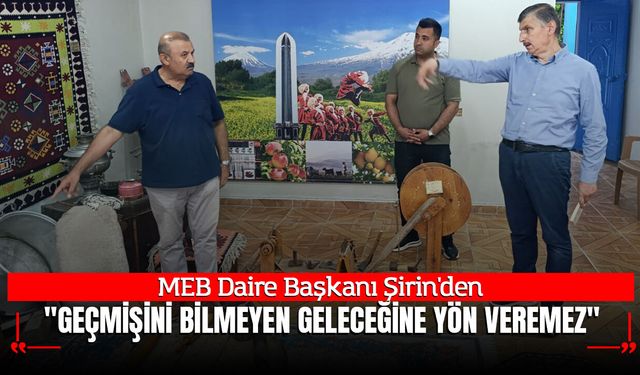 MEB Daire Başkanı Şirin'den Karakoyunlu Ata Ocağı'na Anlamlı Ziyaret: "Geçmişini Bilmeyen Geleceğine Yön Veremez"