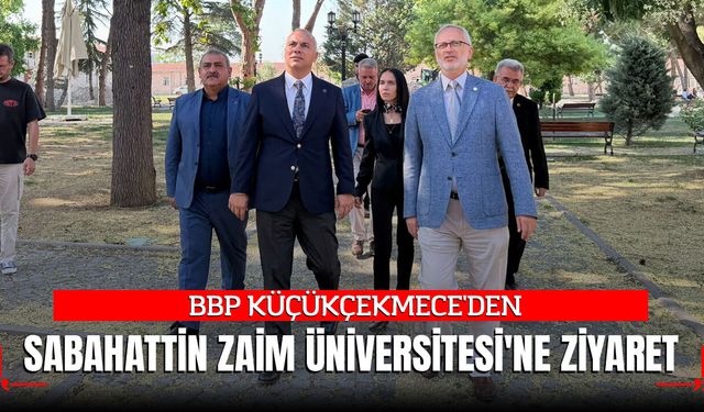 BBP Küçükçekmece'den İZÜ Rektörü Küçük'e 'Hayırlı Olsun' Ziyareti: Tarihi Kampüste Tercih Mesaisi