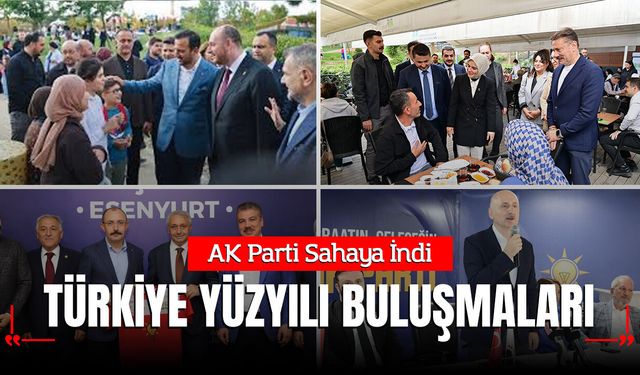 AK Parti İstanbul’da sahaya indi: “Türkiye Yüzyılı Buluşmaları”