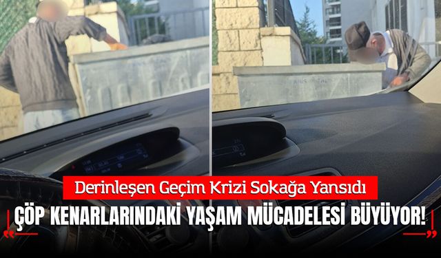 Derinleşen Geçim Krizi Sokağa Yansıdı: Çöp Kenarlarındaki Yaşam Mücadelesi Büyüyor!