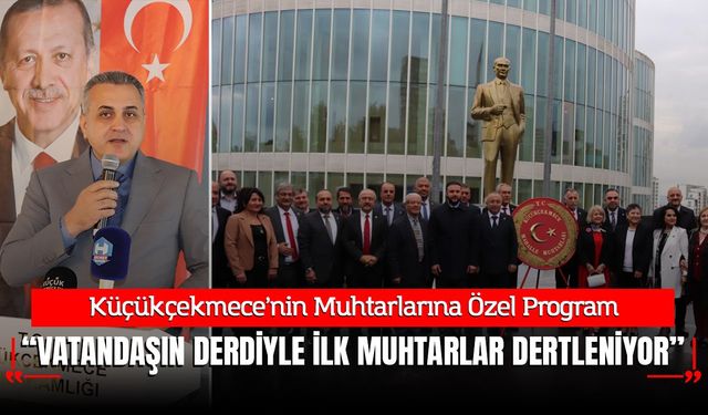 ANTEPLİOĞLU: “VATANDAŞIN DERDİYLE İLK MUHTARLAR DERTLENİYOR”