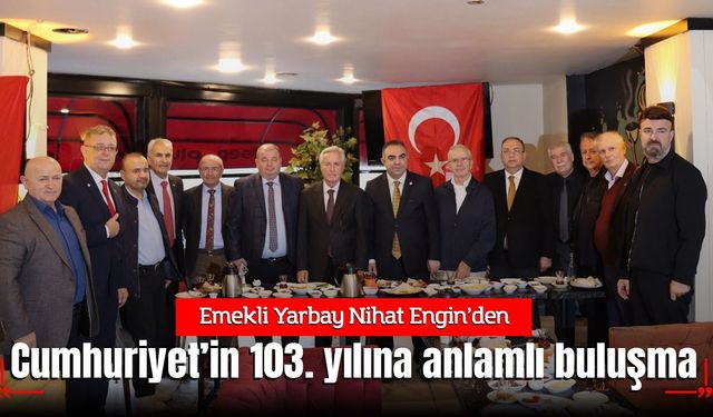 Emekli Yarbay Nihat Engin’den Cumhuriyet’in 103. yılına anlamlı buluşma