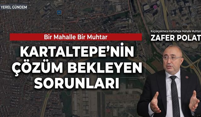 Kartaltepe’nin Kalbinden Çözüm Bekleyen Sorunlar ve Ulaşım Çığlığı
