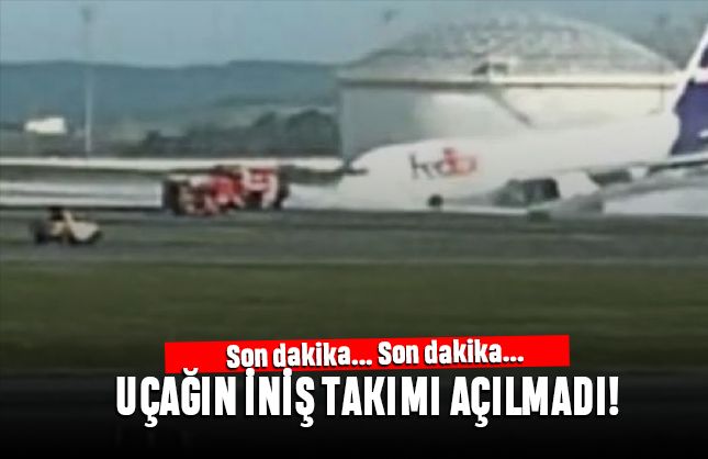 İstanbul Havalimanı'nda korku; Uçağın iniş takımı çalışmadı