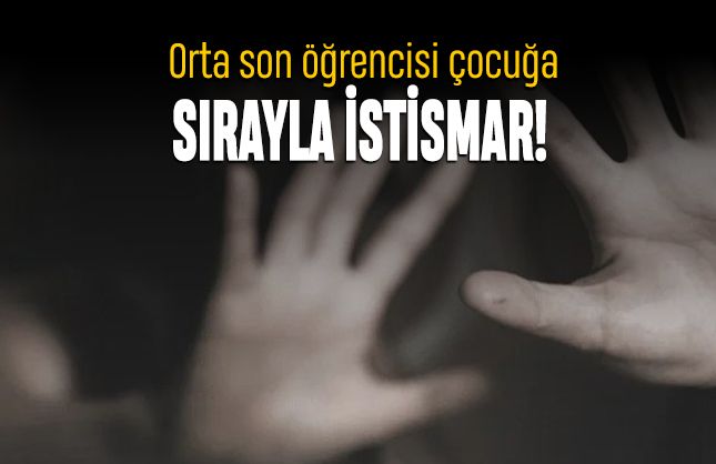 Sultanbeyli'de 13 yaşındaki çocuğa sırayla istismar