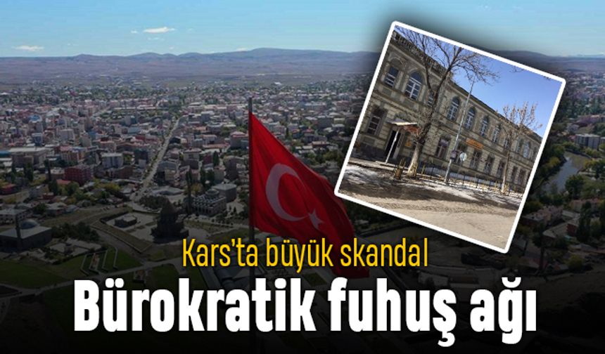 Kars’ta bürokratik fuhuş ağı