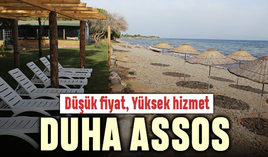 Düşük fiyat, yüksek hizmetin adresi Duha Assos