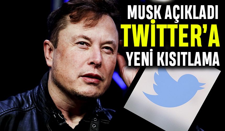Elon Musk’tan yeni Twitter kısıtlaması gündemde