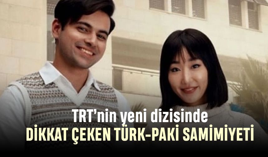 TRT'nin Koyu Beyaz dizisi gündemde; Türk-Pakistan kardeşliği