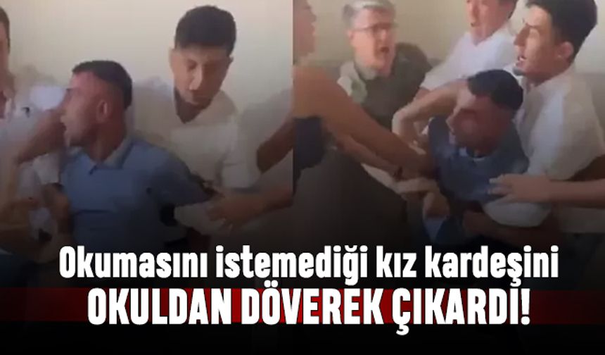 Adana'da kız kardeşinin okumasını istemeyen kişi okul basıp herkesi dövdü