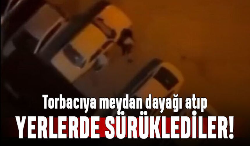 Adana'da torbacıya meydan dayağı; Kıyafetinden tutup sürüklediler
