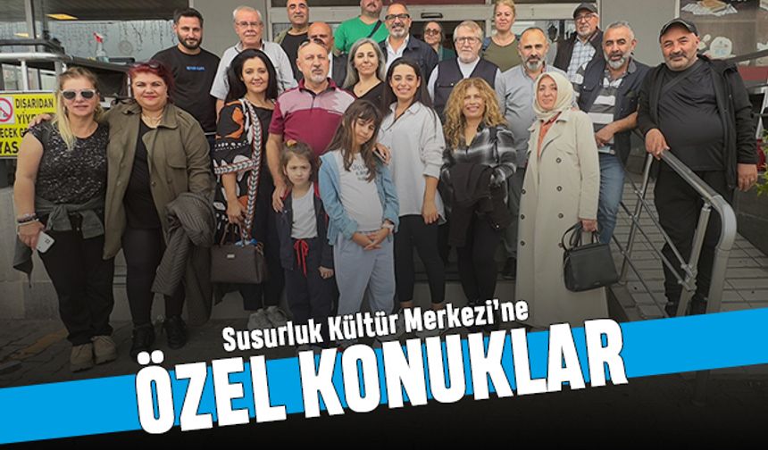 Susurluk Kültür Merkezine özel konuklar