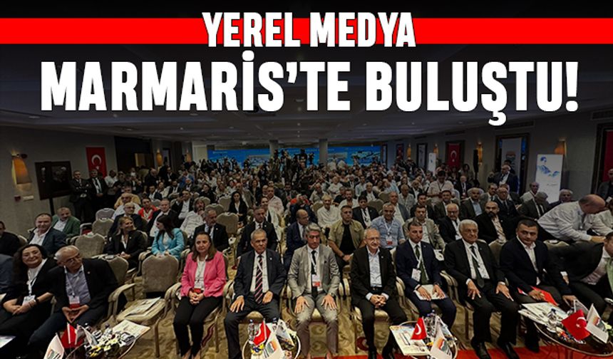 Yerel medya Marmaris’te buluştu