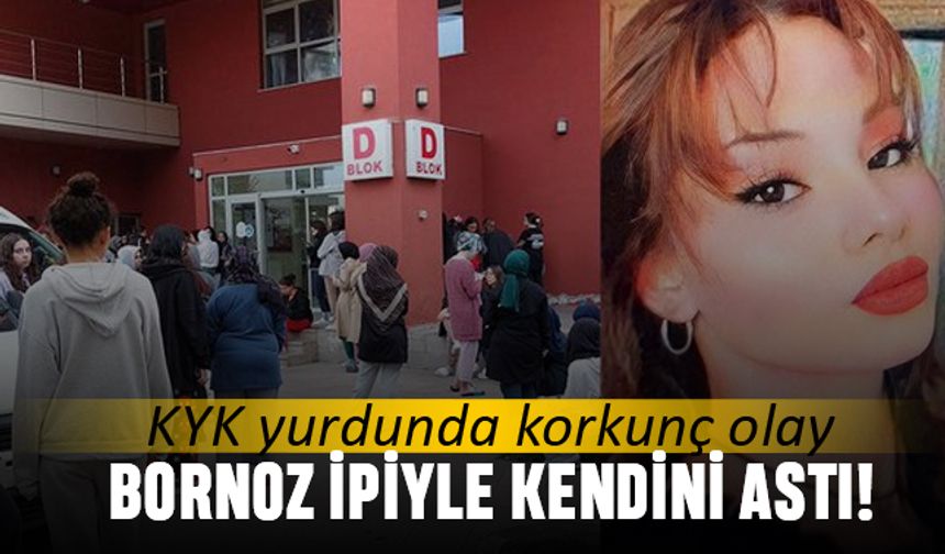 Korkunç olay; KYK yurdunda kalan kız bornoz ipiyle kendini astı