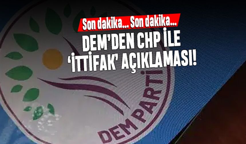 DEM Parti'den CHP ile 'ittifak' açıklaması