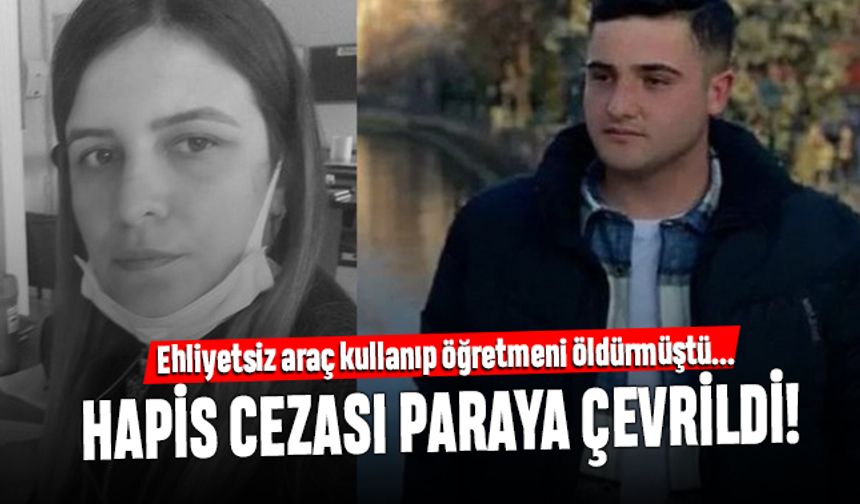 Ehliyetsiz araç sürüp öğretmeni öldüren çocuğun cezası paraya çevrildi