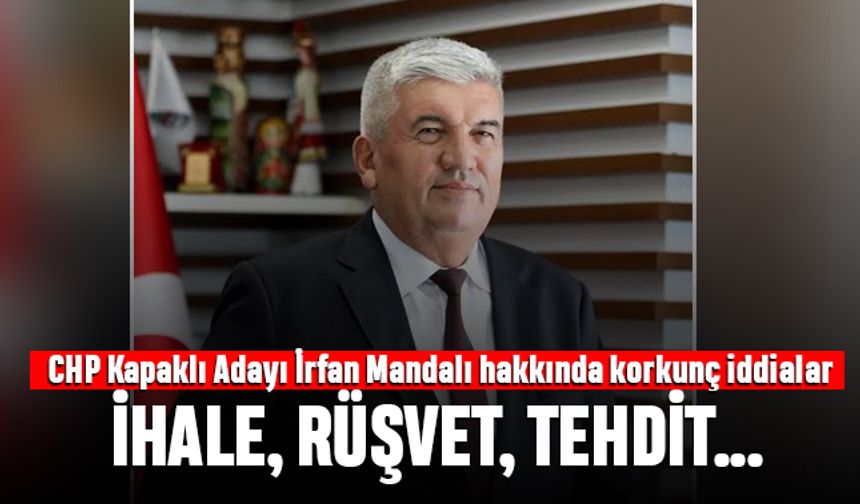 CHP Kapaklı Adayı Mandalı hakkında ihale, rüşvet ve tehdit iddiaları