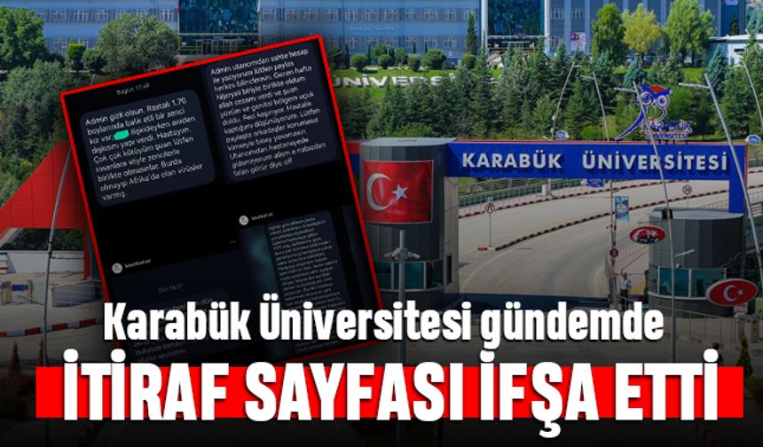 Karabük Üniversitesi İtiraf sayfasına gelen mesajlar büyük ilgi çekti