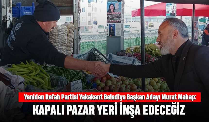 Murat Marap: Kapalı pazar yeri inşa edeceğiz