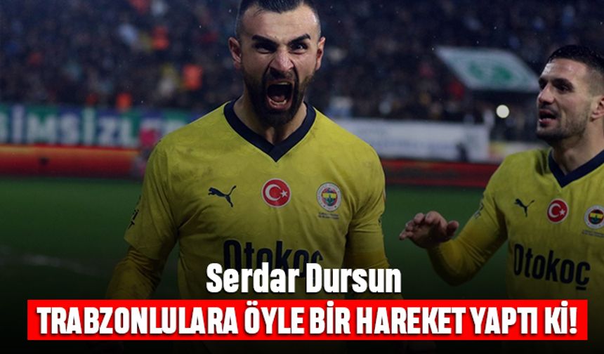 Sosyal medya Serdar Dursun'un Trabzonlulara yaptığı hareketi konuşuyor
