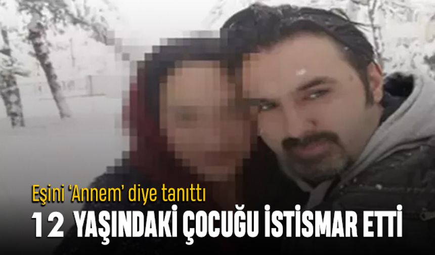 43 yaşındaki adamın istismar ettiği 12 yaşındaki kızın ifadesi şaşırttı