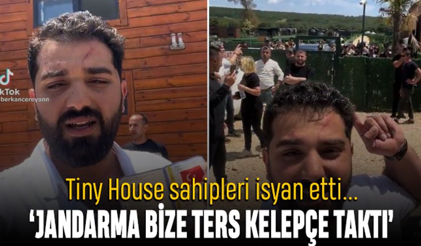 İsyan ettiler; Tiny House sahiplerine jandarma müdahalesi