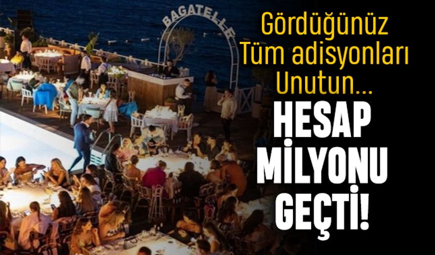 Tüm adisyonları unutun; Bodrum Yalıkavak'ta milyonu aşan hesap