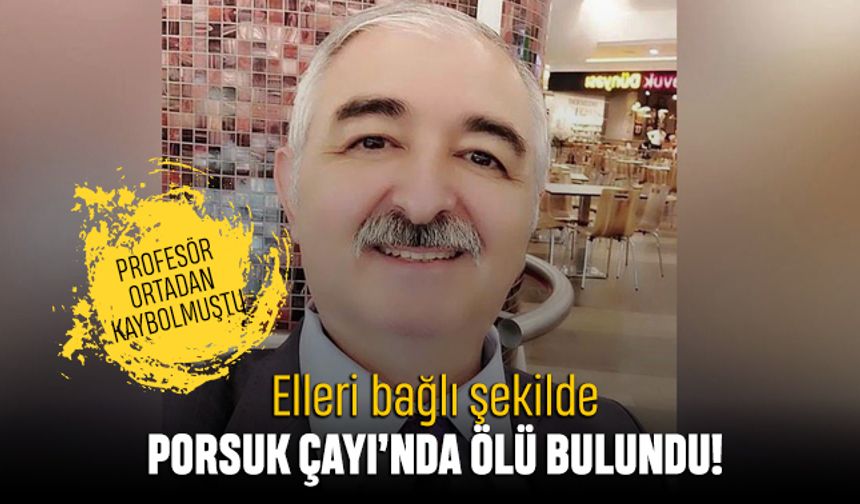 Kaybolan profesör elleri bağlanmış halde Porsuk Çayı'nda ölü bulundu