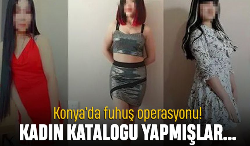 Konya'da 'piyon' fuhuş operasyonu; Kadınların fotoğraflarından katalog yaptılar