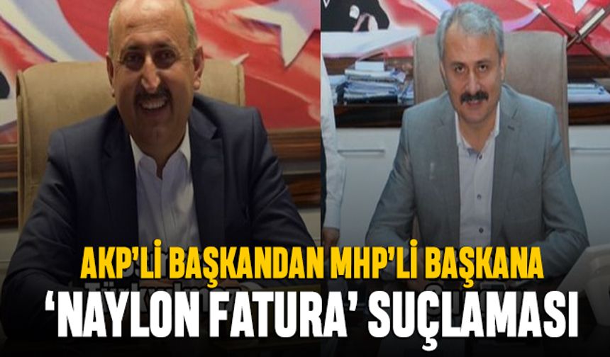 AKP'li başkandan MHP'li başkana 'Naylon fatura' suçlaması