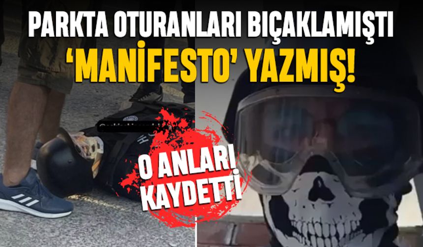 Eskişehir'de 7 kişinin bıçaklanma anları; Manifestosu kan dondurdu