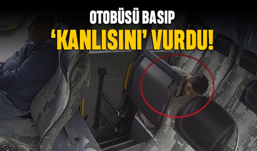 Bursa'da otobüsü basıp kanlısını vuran adam kamerada