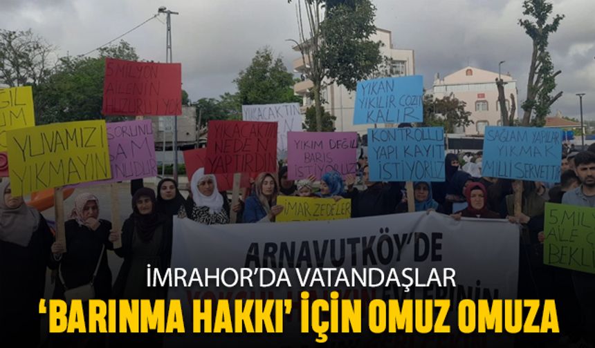 İmrahor’da “Barınma Hakkı’’ için omuz omuza