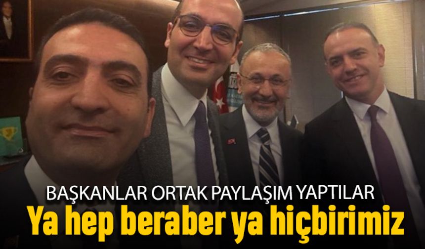 CHP'li başkanlardan ortak paylaşım; 'Ya hep beraber ya hiçbirimiz'